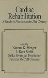 Cardiac Rehabilitation: A Guide to Practice in the 21st Century (Fundamental and Clinical Cardiology)