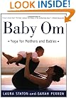 Baby Om: Yoga for Mothers and Babies