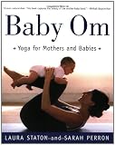 Baby Om: Yoga for Mothers and Babies
