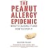 The Peanut Allergy Epidemic: What's Causing It and How to Stop It