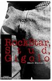 Rockstar, Stud, Gigolo