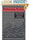 Reducing Toxics: A New Approach To Policy And Industrial Decisionmaking