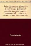 Principles of organic synthesis; [and], Substitution and elimination, a case study in mechanism; [and], Sources of carbon compounds