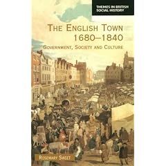 The English Town, 1680-1840: Government, Society and Culture (Themes In British Social History)