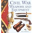 Civil War Weapons and Equipment by Russ A. Pritchard Jr.