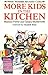 More Kids in the Kitchen: Metric Munchies for Junior Cooks (Kids in the Kitchen)