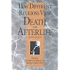 How Different Religions View Death & Afterlife