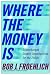 Where the Money is: How to Spot Key Trends to Make Investment Profits (Wiley Audio)