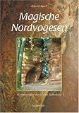Magische Nordvogesen: Wanderungen durch altes Keltenland