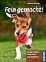Fein gemacht!: Hunde richtig motivieren und belohnen