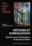 Détours et hybridations dans les oeuvres fantastiques et de science-fiction