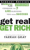 Review Brilliance Audio on CD Unabridged Lib Ed  / Get Real, Get Rich: Conquer the 7 Lies Blocking You from Success