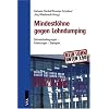 Mindestl�hnen gegen Lohndumping: Rahmenbedingungen - Erfahrungen - Strategien