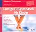 Produkt-Bild: Lustige Fu&szlig;gymnastik f&uuml;r Kinder