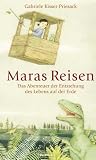 Maras Rei Das Abenteuer der Entstehung des Lebens auf der Erde - Gabriele Kisser-Priesack