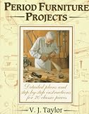 Period Furniture Projects: Plans and Full Instructions for 20 Distinctive Pieces
