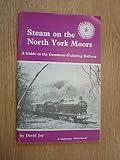 Steam on the North York moors : a guide to the Grosmont-Pickering railway