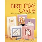 Making Birthday Cards: 24 Easy Projects for a Special Birthday Greeting by Stephanie Weightman