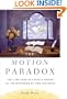 The Motion Paradox: The 2,500-Year Old Puzzle Behind All the Mysteries of Time and Space