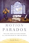 The Motion Paradox: The 2,500-Year Ol...