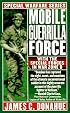 Mobile Guerrilla Force: With The Special Forces In War Zone D