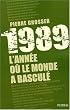 1989, l'ann�e o� le monde a bascul�