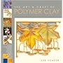 The Art and Craft of Polymer Clay: Techniques and Inspiration for Jewellery, Beads and the Decorative Arts