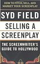 Selling a Screenplay: The Screenwriter's Guide to Hollywood