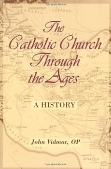the catholic church through the ages: a history - john vidmar the catholic church through the ages: a history - john vidmar