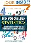 Even You Can Learn Statistics: A Guide for Everyone Who Has Ever Been Afraid of Statistics (2nd Edition)