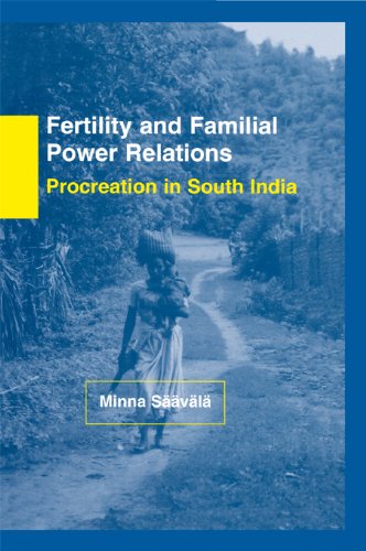 Fertility and Familial Power Relations: Procreation in South India (Nais Monograph Series, 87)