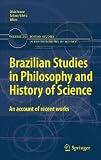 Brazilian studies in philosophy and history of science : an account of recent works