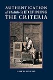 Authentication of Hadith : redefining the criteria