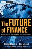 The Future of Finance: A New Model for Banking and Investment (Wiley Finance) Reviews