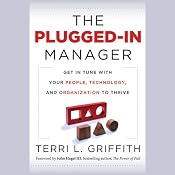 The Plugged-In Manager: Get in Tune with Your People, Technology, and Organization to Thrive | [Terri L. Griffith]
