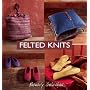 Felted Knits by Beverly Galeskas