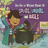 Joe-Joe the Wizard Brews Up Solids, Liquids, and Gases (In the Science Lab)