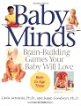 Baby Minds: Brain-Building Games Your Baby Will Love