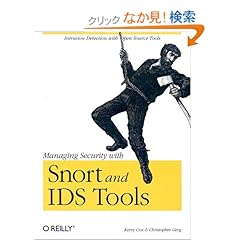 【クリックでお店のこの商品のページへ】Managing Security With Snort and IDS Tools: Kerry Cox, Christopher Gerg: 洋書
