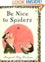 Be Nice to Spiders