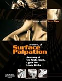 Atlas of surface palpation : anatomy of the neck, trunk, upper and lower limbs