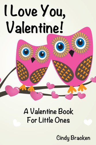I Love You, Valentine (A Valentine Book For Little Ones)