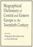 Review M.E. Sharpe  / Biographical Dictionary of Central and Eastern Europe in the Twentieth Century