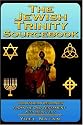 The Jewish Trinity Sourcebook: Trinitarian Readings from the Old Testament