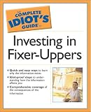 The Complete Idiots Guide to Investing In Fixer-Uppers (The Complete Idiots Guide)