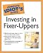 The Complete Idiot's Guide to Investing In Fixer-Uppers