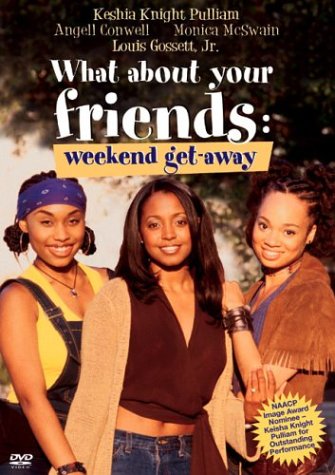 What About Your Friends - Weekend Get-Away - The Movie Tells it All