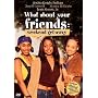 What About Your Friends - Weekend Get-Away