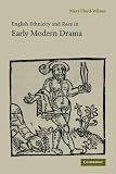 English Ethnicity and Race in Early Modern Drama