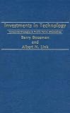 Investments in Technology: Corporate Strategies & Public Policy Alternatives